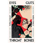 Mora Fowley: Eyes Guts Throat Bones