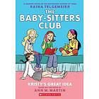 Ann M Martin: Kristy's Great Idea: A Graphic Novel (the Baby-Sitters Club #1)
