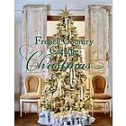 Courtney Allison: French Country Cottage Christmas