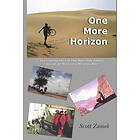 Scott Zamek: One More Horizon: The Inspiring Story of Man's Solo Journey Around the World on a Mountain Bike