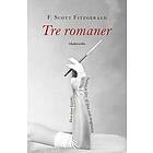 F Scott Fitzgerald: Tre romaner