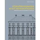 Kristoffer Strandqvist: Återuppbyggnaden av ett sekelskifteshus historien om Gruvan 8 på Södermalm i Stockholm