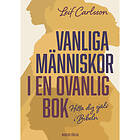 Leif Carlsson: Vanliga människor i en ovanlig bok hitta dig själv Bibeln
