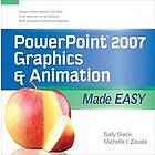 S Slack, M Zavala: PowerPoint 2007 Graphics and Animation Made Easy