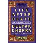 Deepak Chopra: Life After Death: The Burden of Proof