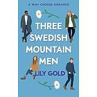Lily Gold: Three Swedish Mountain Men