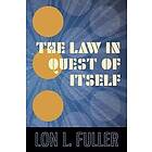 Lon L Fuller: The Law in Quest of Itself