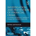 Petter Gottschalk: Investigation and Prevention of Financial Crime