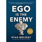 Ryan Holiday: Ego Is The Enemy