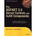 Dale Michalk, Rob Cameron: Pro ASP.NET 3,5 Server Controls with AJAX Components