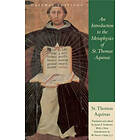 Saint Thomas Aquinas: An Introduction to the Metaphysics of St. Thomas Aquinas