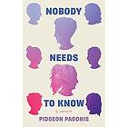 Pidgeon Pagonis: Nobody Needs to Know