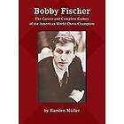 Karsten Mueller: Bobby Fischer: The Career and Complete Games of the American World Chess Champion