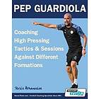 Athanasios Terzis: Pep Guardiola Coaching High Pressing Tactics & Sessions Against Different Formations