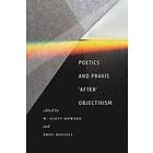 W Scott Howard, Broc Rossell: Poetics and Praxis ""After"" Objectivism