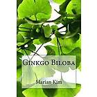 Marian Kim: Ginkgo Biloba