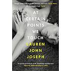 Lauren John Joseph: At Certain Points We Touch