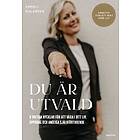 Emmeli Ahlander: Du är utvald 6 viktiga nycklar för att växa i ditt liv, uppdrag och andliga självförtroende