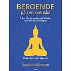 Joakim Månsson: Beroende på ren svenska. Frihet från beroende med Buddhas lära utan att vara religiös