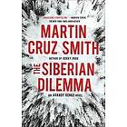 Martin Cruz Smith: The Siberian Dilemma: Volume 9