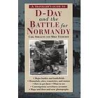 Carl Shilleto, Mike Tolhurst: A Traveller's Guide To D-day And The Battle For Normandy