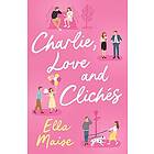 Ella Maise: Charlie, Love and Cliches