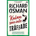 Richard Osman: Kulan som inte träffade