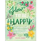 Olivia Gibbs: How to Be Happy