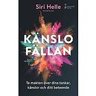 Siri Helle: Känslofällan ta makten över dina känslor, tankar och ditt beteende