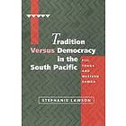 Stephanie Lawson: Tradition versus Democracy in the South Pacific