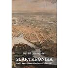 Bertil Lönnqvist: Släktkrönika. Del I, Mot Stockholm 1805-1867