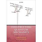 Michel Janssen: Constructing Quantum Mechanics Volume 2