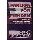 Olof Edsinger: Farliga för fienden en bok om den andliga kampen och hur kan vinnas