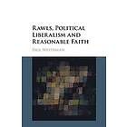 Paul Weithman: Rawls, Political Liberalism and Reasonable Faith