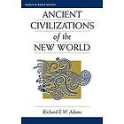 Richard Ew Adams: Ancient Civilizations Of The New World