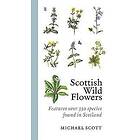 Michael Scott: Scottish Wild Flowers