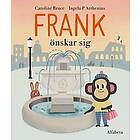 Caroline Bruce, Ingela P Arrhenius: Frank önskar sig