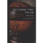 William D B Gann: The Tunnel Thru the Air; or, Looking Back From 1940