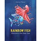 Marcus Pfister: Rainbow Fish Discovers the Deep Sea