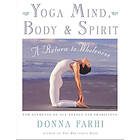 Donna Farhi: Yoga Mind, Body and Spirit