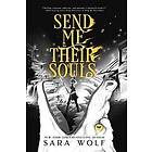 Sara Wolf: Send Me Their Souls