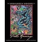 Howard G Charing, Peter Cloudsley, Pablo Amaringo: The Ayahuasca Visions of Pablo Amaringo