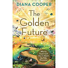 Diana Cooper: The Golden Future