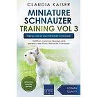 Claudia Kaiser: Miniature Schnauzer Training Vol 3 Taking care of your