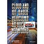 Gurinder Singh, Vishal Jain, Jyotir Moy Chatterjee, Loveleen Gaur: Cloud and IoT-Based Vehicular Ad Hoc Networks