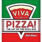 Scott Wiener: Viva La Pizza! The Art Of Pizza Box