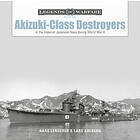 Lars Ahlberg, Hans Lengerer: Akizuki-Class Destroyers