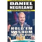 Daniel Negreanu: Hold'Em Wisdom For All Players