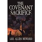 Lee Allen Howard: The Covenant Sacrifice