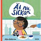 Sofia Rådström: Ät nu, Sickan